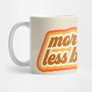 more love less bullshit Mug